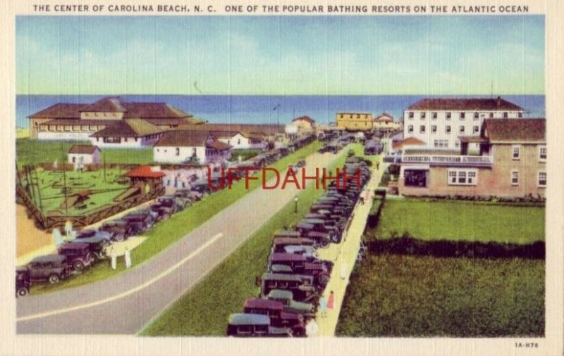 THE CENTER OF CAROLINA BEACH, N.C. POPULAR BATHING RESORT ON THE ATLANTIC OCEAN