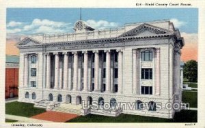 Weld County Court House - Greeley, Colorado CO  