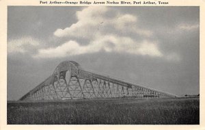 Orange Bridge Neches River - Port Arthur, Texas TX  