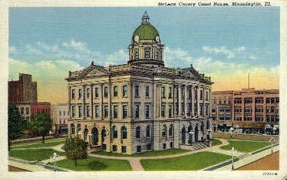 McLean County Court House - Bloomington, Illinois IL