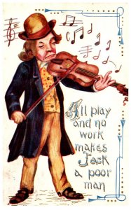Man Playing Violin, All Play No WOrk makes Jack a poor man