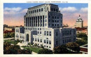 Caddo Parish Court House - Shreveport, Louisiana LA
