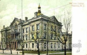 The State Capitol  - Trenton, New Jersey NJ  