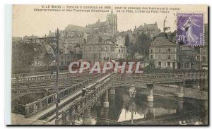 Old Postcard Le Mans X bridge built in 1898 for the passage of trams steam co...
