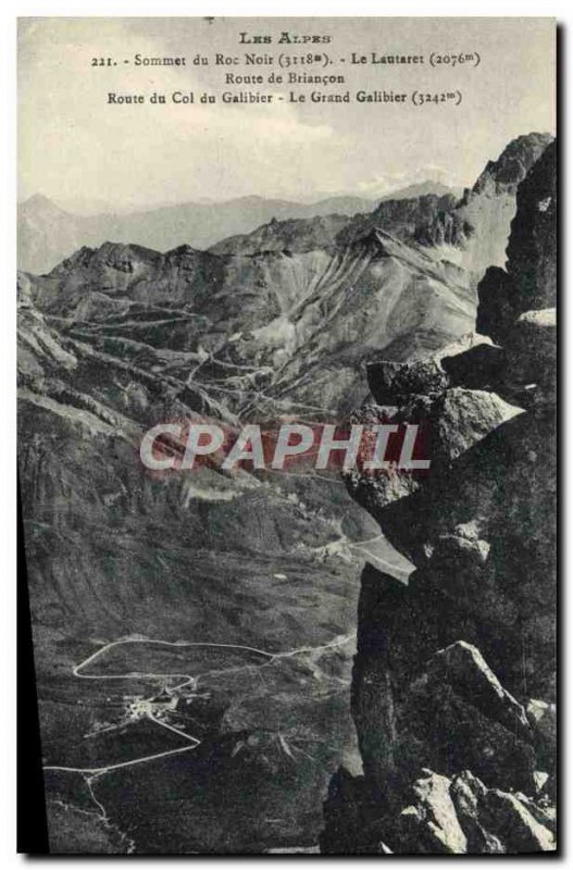 Old Postcard The Alps Summit Of The Black Rock Road De Briancon Lautaret Gali...