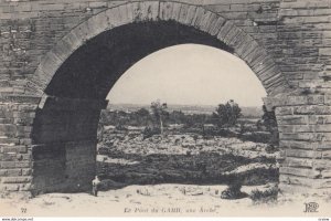 Le Pont du GARD, France, 1900-10s; une Arche