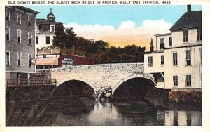 Old Choate Bridge in Ipswich, MA The Oldest Arch Bridge in America.