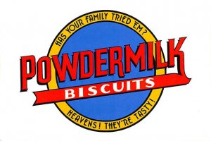 They Are Tasty , Powdermilk Biscuits  