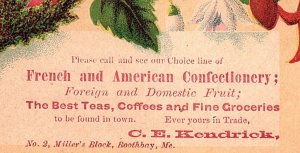 c1880 BOOTHBAY MAINE C E KENDRICK CONFECTIONERY TEAS COFFEES TRADE CARD Z1205