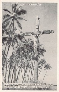 NOUVELLE CALEDONIE-NEW CALEDONIA~THE CRUICIFIX NEAR MISSION~TOUAOUROU POSTCARD