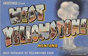 West Yellowstone Montana Greetings From large letter linen antique pc Z49722