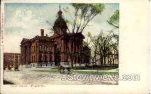 Court House - MIlwaukee, Wisconsin WI Postcard