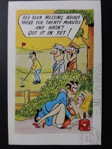 Comic Postcard: Golf Theme HE'S BEEN MESSING ABOUT & HASN'T GOT IT IN YET 1970's