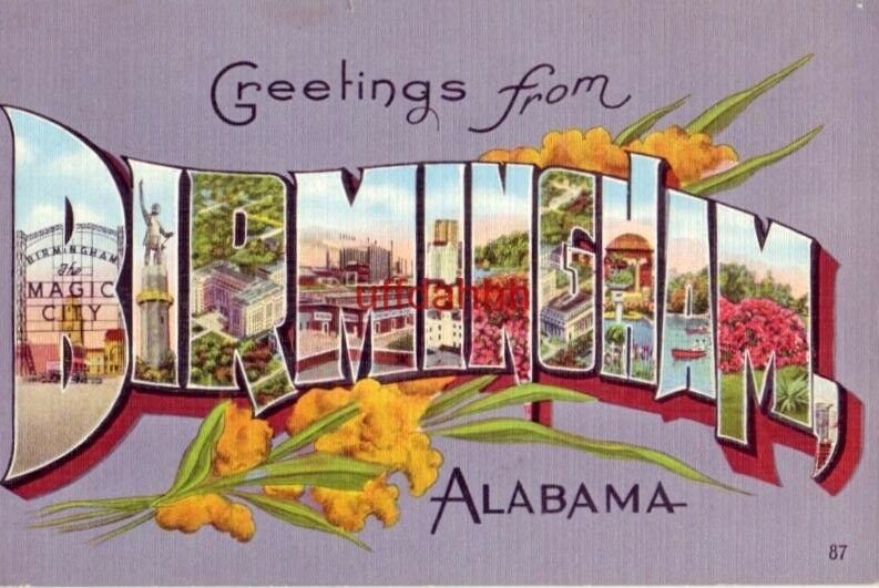 GREETINGS FROM BIRMINGHAM, AL the Pittsburgh of the South