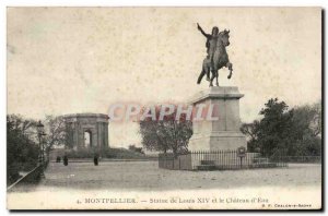 Montpellier Old Postcard Louis XIV Statue and castle of & # 39eau