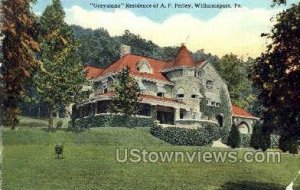 Greystone, Residence of A.P. Perley - Williamsport, Pennsylvania