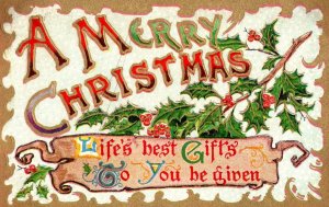 C. 1910 A Merry  Christmas Life's Best Gifts' To You Be Given Postcard F10