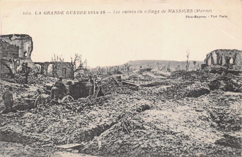 LA GRANDE GUERRE 1914-17~LES RUINES du VILLAGE de MASSIGES (MARNE) WW1 POSTCARD