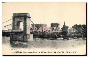 Postcard The Old Suspension Bridge linking the Rhone Tarascon Beaucaire