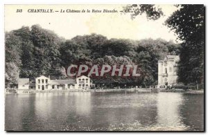 Old Postcard Chantilly Chateau de la Reine Blanche