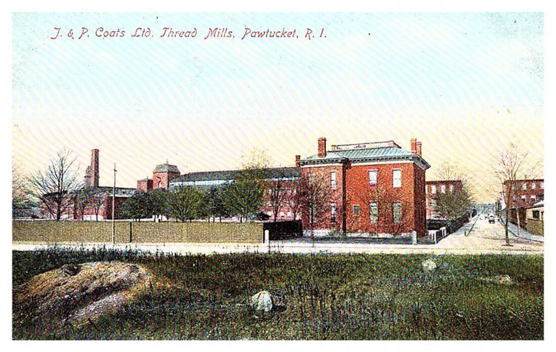 Rhode Island Pawtucket, J & p Coats Ltd. Thread Mills