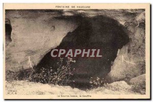 Fontaine de Vaucluse - The Source Low - The Chasm - Old Postcard