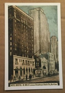 VINT PC - UNUSED - HOTEL BRISTOL W. 48TH ST, BTW BROADWAY & RADIO CITY, N.Y