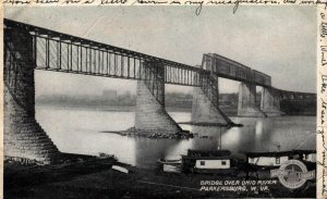 Bridge Over Ohio River  Parkersburg  West Virginia    Postcard  1908