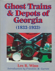 BOOK- Ghost Trains & Depots of Georgia, 1833-1933.  Railroad History