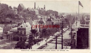 pre-1907 RESERVATION LOOKING SOUTHEAST - CENTRAL AVENUE, HOT SPRINGS, ARK.