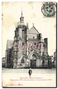 Old Postcard Bar le Duc Eglise Saint Etienne started in XIV century and ended...