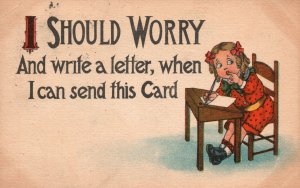 Vintage Postcard 1914 Should Worry & Write Letter I Can Send This Greeting Card