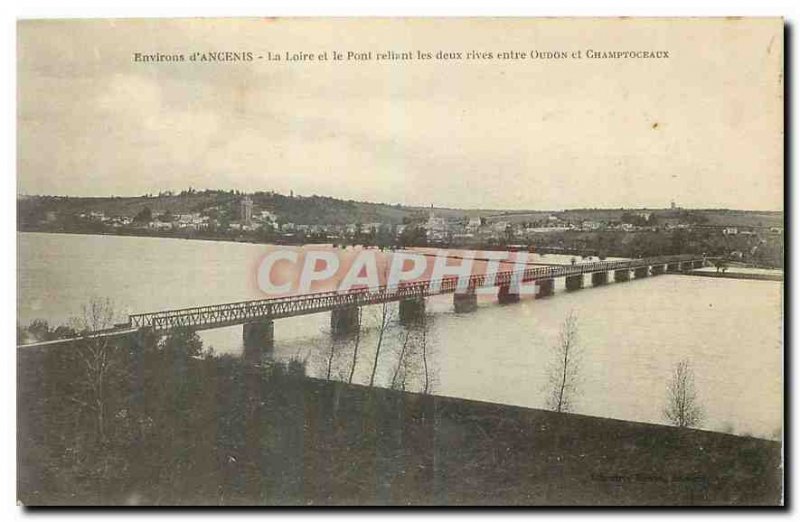 Old Postcard Around Ancenis the Loire and the bridge connecting the two banks...