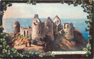 Postcard C-1910 UK Ireland Tuck Dunlunce Castle Oilette 23-11840