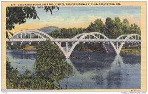 Cave Man's Bridge Over Rogue River, Pacific Highway U. S. 99, Grants Pass, Or...