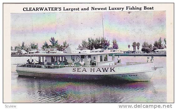 Fishing Boat SEA HAWK , Clearwater , Florida 40-50s