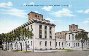 DENVER, CO Colorado    US CUSTOMS HOUSE~From Broadway    c1940's Linen Postcard