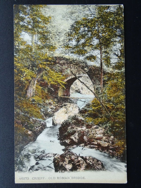 Scotland CRIEFF The Old Roman Bridge - Old Postcard