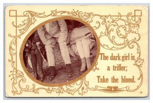 Romance Dark Girl is a Trifler Take the Blonde UNP Gilt DB Postcard U8