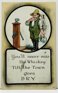 Man on Wagon You'll Never Miss the Wiskey Till the Town goes Dry Postcard I16