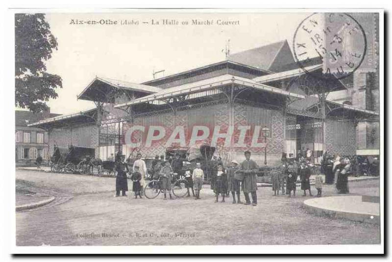 COPYRIGHT Aix en Othe (Aude) Old Postcard The hall or covered market