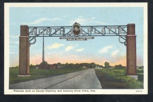 NORTH PLATTE NEBRASKA LINCOLN HIGHWAY WELSCOME ARCH VINTAGE POSTCARD