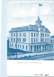 VALLEJO, CA  California   NAVAL Y M C A  Building   1908   Postcard