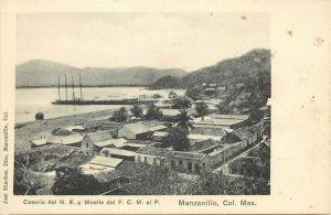 c1907 Postcard Caserio del N.E. y Muelle del F.C.M. al P. Manzanillo Col. Mexico
