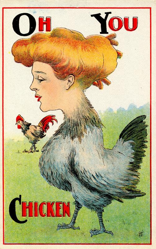 Humor - Oh! You Chicken! (Hen with lady's head).  Artist: William Carqueville