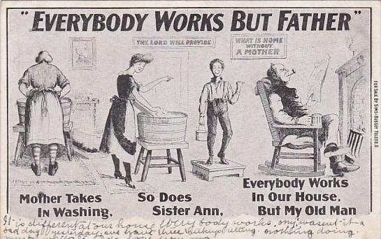 Humour Everybody Works But Father 1906