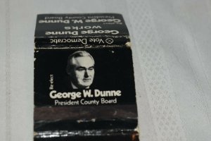 Re-elect George W. Dunne President County Board 30 Strike Matchbook Cover