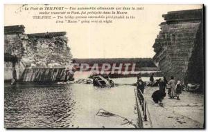 Postcard Old Bridge Trilport A German automobile in the night wanted to cross...