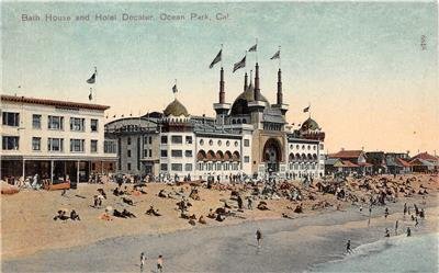 Bath House & Hotel Decatur OCEAN PARK, CA Santa Monica 1909 Vintage Postcard 