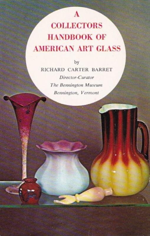 Vermont Bennington Collectors Handbook Of American Art Glass By Richard Carte...